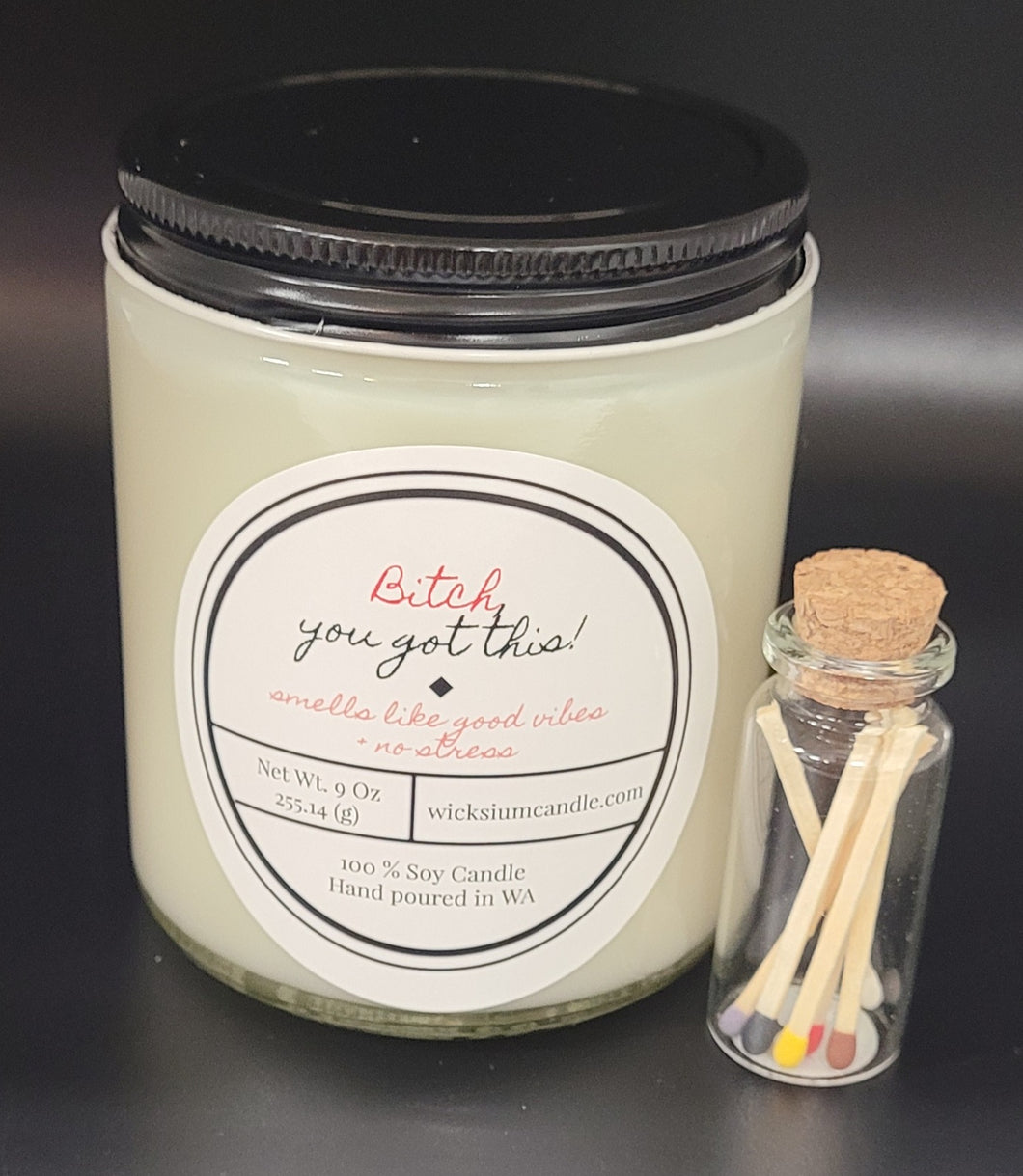 Bitch you got this! smells like good vibes + no stress